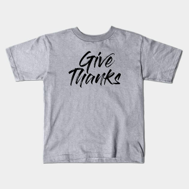 Give Thanks Kids T-Shirt by erock